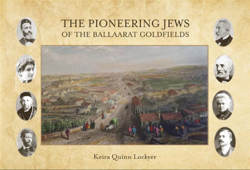 Cover image of The Pioneering Jews of the Ballaarat Goldfields by Keira Quinn Lockyer