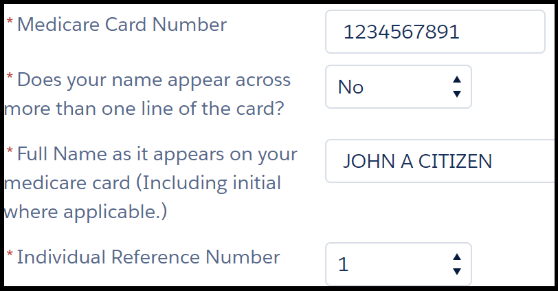 Image shows name fields in an online application form. The instruction for the first field reads, “* Does your name appear across more than one line of the card?”. The drop-down list to its right has “No” selected. The instruction next to the second field reads, “* Full name as it appears on your Medicare card (including initial where applicable)”. The text entry field to its right shows the example text “JOHN A CITIZEN”