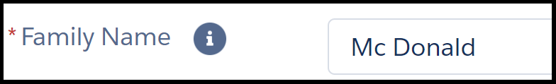 Image shows one field in an online form. The instruction next to the field reads, “* Family Name”. The text entry field shows the example name “Mc Donald”. There is a space after the prefix “Mc”.
