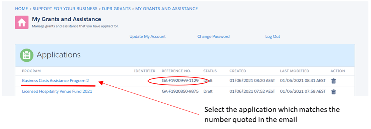 Image shows the grants portal dashboard. A red arrow points to an application link that reads “Business Costs Assistance Program 2”. The text accompanying the red arrow reads, “Select the application which matches the number quoted in the email”. There is a red circle around the application’s corresponding reference number.