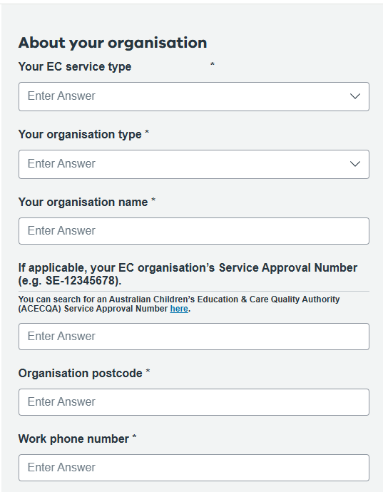 Image of Mandatory Reporting EC course enrolment page outlining drop-down fields for 'your EC service type', 'your organisation type', and open fields for 'your organisation name', 'if applicable, EC organisation's Service Approval Number', 'organisation postcode' and 'work phone number'.